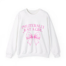 Load image into Gallery viewer, I&#39;m Literally Just A Girl Crewneck Sweatshirt
