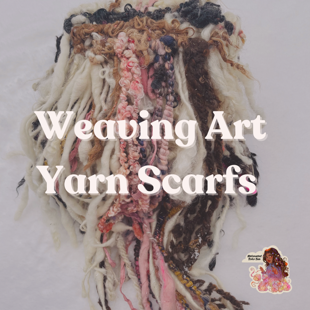 Weaving Art Yarn Scarfs: My Way