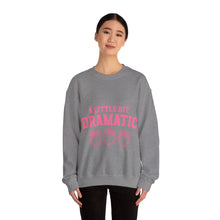 Load image into Gallery viewer, A Little Bit Dramatic Crewneck Sweatshirt
