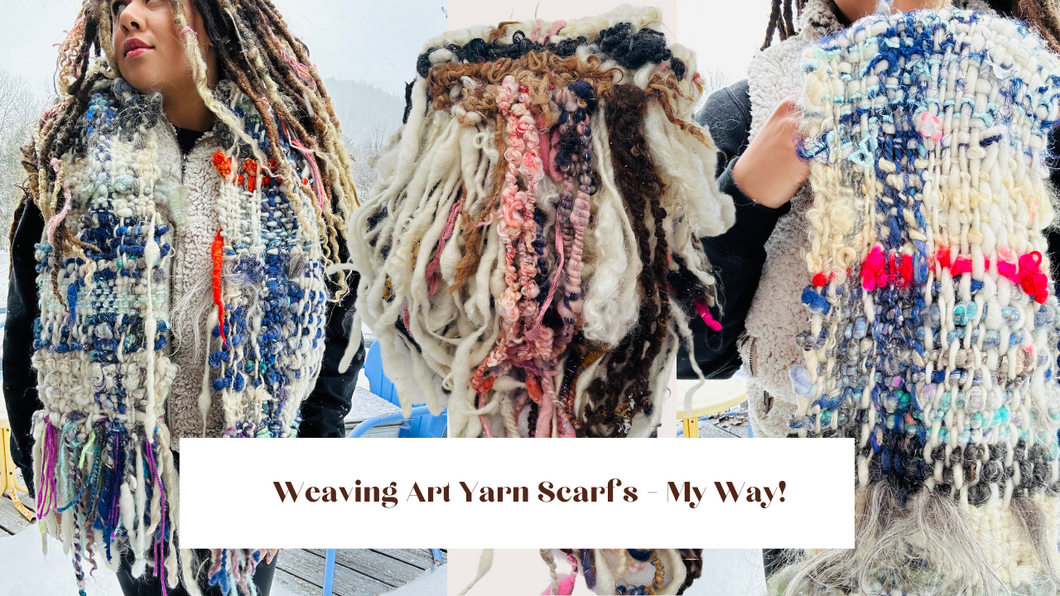 Weaving Art Yarn Scarfs: My Way